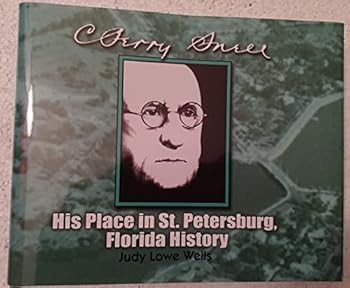 Hardcover C. Perry Snell: His Place in St. Petersburg, Florida History Book