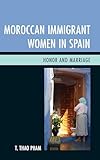 Moroccan Immigrant Women in Spain: Honor and Marriage