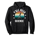 El diseño vintage de Y'All Need Science es una gran idea para amigos y familiares que aman cualquier cosa relacionada con la ciencia. ¿Te apasiona la física de la biología química, un profesor o cosas de la escuela de amor/nerd/geek? ¡Esto es ideal! Diversión para hombres, mujeres o niños