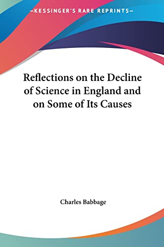 Reflections on the Decline of Science in England and on Some of Its Causes