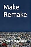 Make Remake: Sustainable Textile Reclamation