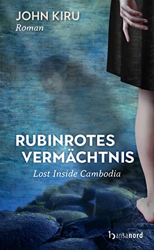 Rubinrotes Vermächtnis - Lost Inside Cambodia (German Edition)