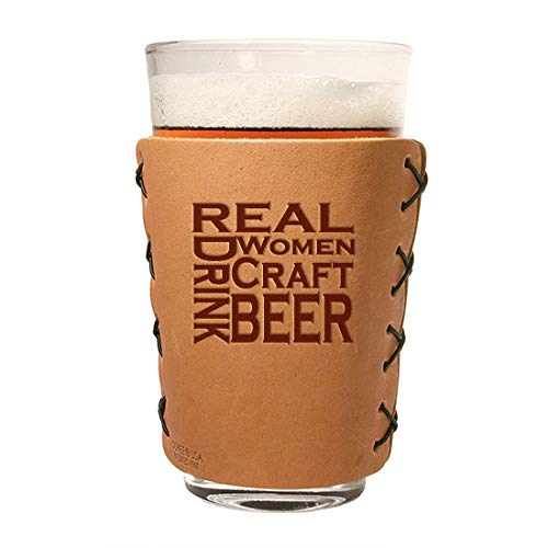 Oowee Products | Real Woman Drink Craft Beer Leather Pint Glass Holder/Sleeve | Sleeve Only | Fits a 16 Ounce Pint Glass | Genuine Leather | The Original Pint Sleeve