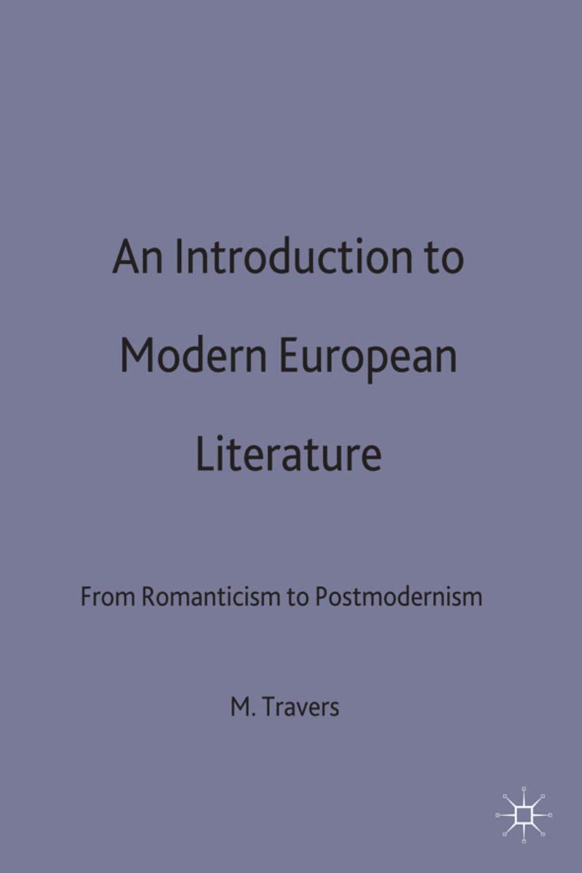 An Introduction to Modern European Literature: From Romanticism to Postmodernism