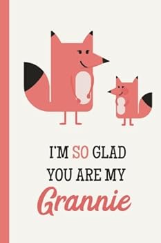 Paperback I'm So Glad You Are My Grannie: Fox, Lightly Lined, 120 Pages, Perfect for Notes, Journaling, Mother’s Day and Christmas Gifts Book