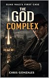 The God Complex (The Elias Vale Saga Book 1) (English Edition)