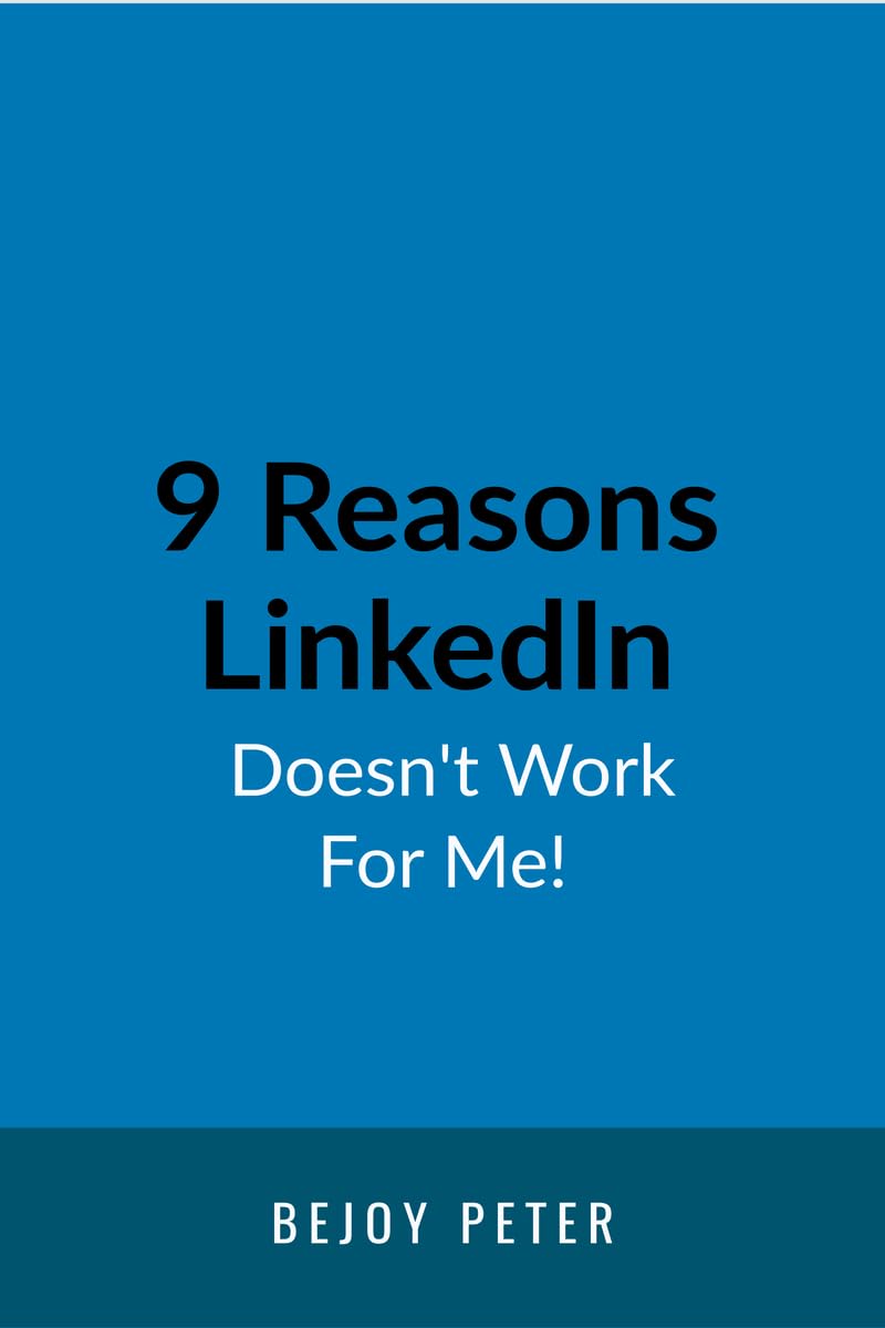 9 Reasons LinkedIn Doesn’t Work For Me!: A Sarcastic Guide for B2B Business Owners Who Want Results Without Blaming the Algorithm
