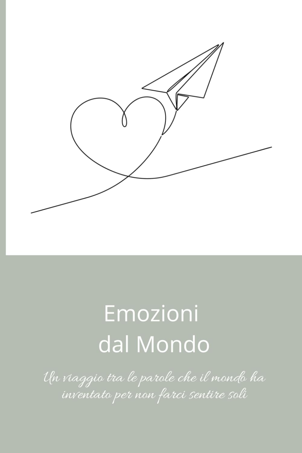 Emozioni dal Mondo: Un viaggio tra le parole che il mondo ha inventato per non farci sentirsi soli