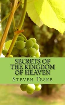 Paperback Secrets of the Kingdom of Heaven: Reading the parables of Jesus as he intended Book