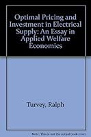 Optimal Pricing and Investment in Electrical Supply: An Essay in Applied Welfare Ecoonomics 0262200155 Book Cover