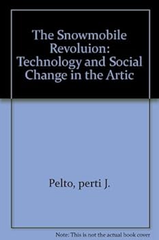 Paperback The Snowmobile Revoluion: Technology and Social Change in the Artic Book
