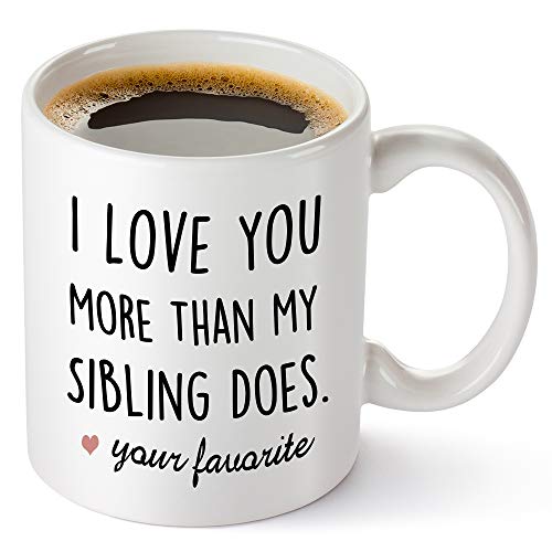 Authentic Crazy Deals TRDSEDSW Funny Coffee Mug - I Love You More Than My Sibling Does - Your Favorite Mothers and Fathers Birthday Cups Best Christmas Birthday Gifts for Mom and Dad 11 oz