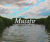 Musafir: A Recollection of Travel