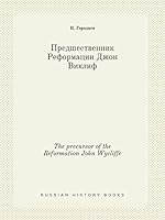 The precursor of the Reformation John Wycliffe 5519444803 Book Cover