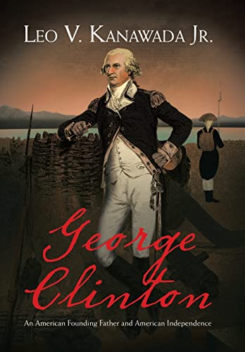 George Clinton: An American Founding Father and American Independence