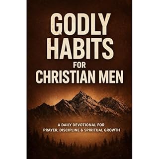Godly Habits for Christian Men Audiobook By Prayerfuel Books cover art