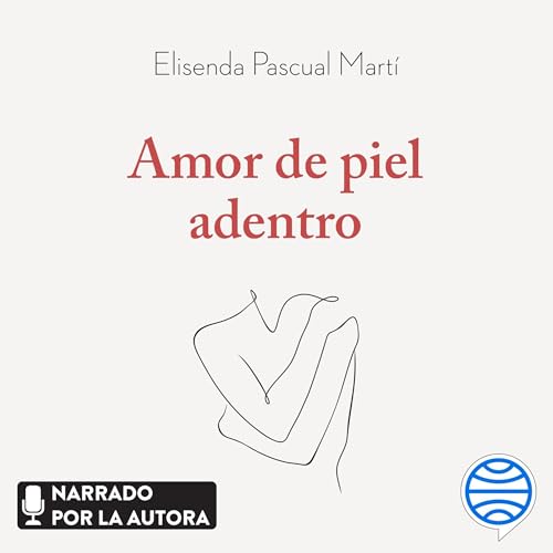 Amor de piel adentro Audiolibro Por Elisenda Pascual Martí arte de portada