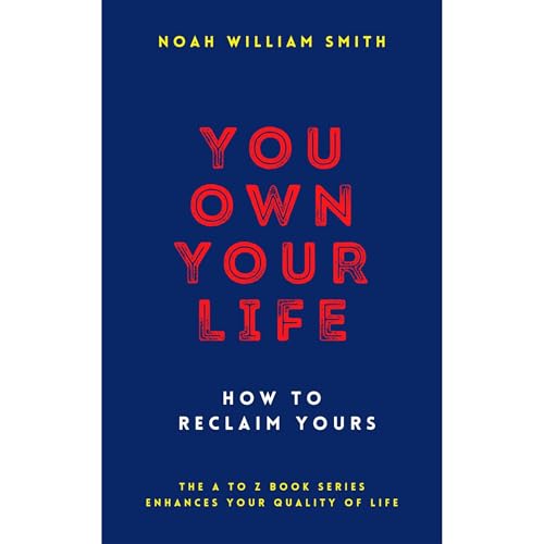 You Own Your Life Audiolibro Por Noah William Smith arte de portada