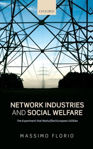 Network Industries and Social Welfare: The Experiment that Reshuffled European Utilities