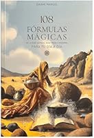 108 FÓRMULAS MÁGICAS: De la Edad Antigua, Edad Media y Moderna para tu día a día 841270486X Book Cover