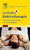  Leitfaden Elektrotherapie: mit Anwendungen bei über 130 Krankheitsbildern