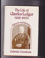 The Life of Charles Ledger (1818-1905): Alpacas and Quinine 0333457102 Book Cover