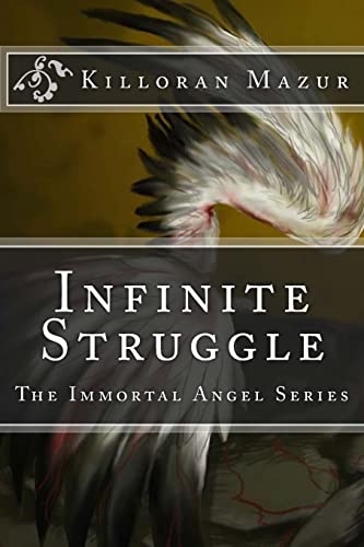 Infinite Struggle (The Immortal Angel Series)