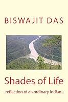 Shades of Life: reflections of an ordinary Indian 1507851642 Book Cover