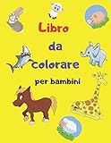 libro da colorare per bambini: + di 50 pagini di disegni di animali da colorare