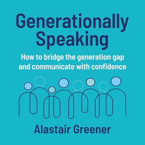 Generationally Speaking Audiolibro Por Alastair Greener arte de portada