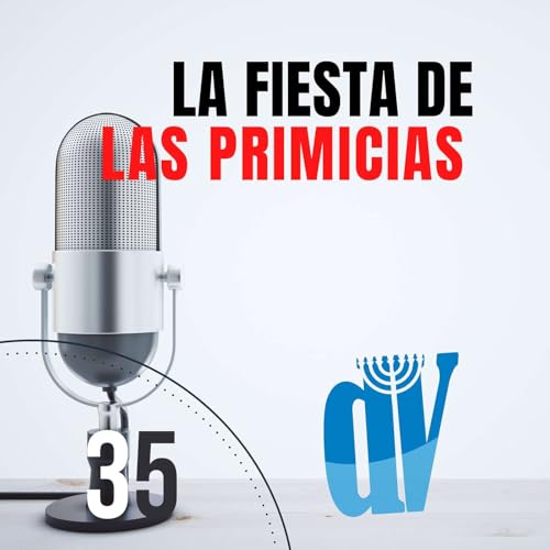 La 🕎 Fiesta de las PRIMICIAS, la 🪨 RESURRECCI&Oacute;N y el 🛳 ARCA de No&eacute;👈 #35