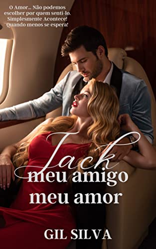 Jack, meu amigo meu amor - Silva, Gil