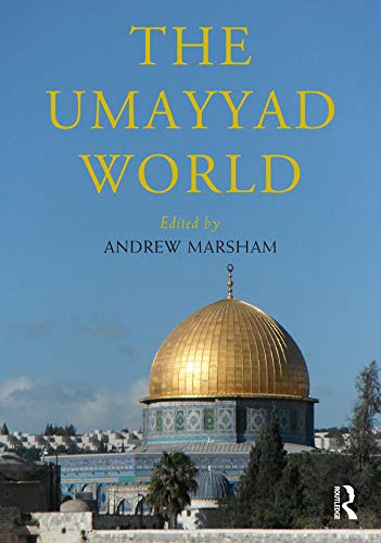 The Umayyad World (Routledge Worlds)      1st Edition, Kindle Edition
