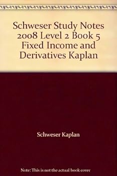 Unknown Binding Schweser Study Notes 2008 Level 2 Book 5 Fixed Income and Derivatives Kaplan Book