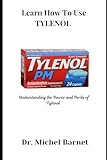 Learn How to Use TYLENOL: A Comprehensive Guide to One of the World’s Most Trusted Pain Relievers