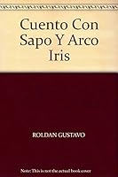 Cuento con sapo y arco iris 987040944X Book Cover