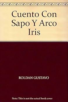 Paperback Cuento Con Sapo Y Arco Iris [Spanish] Book