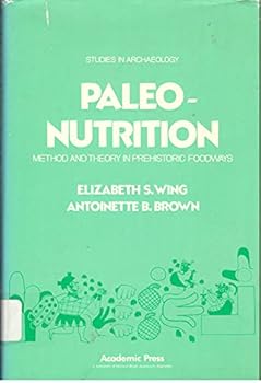 Hardcover Paleonutrition: Method and Theory in Prehistoric Foodways (Studies in Archaeology) Book