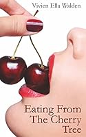 Eating From The Cherry Tree 151174555X Book Cover