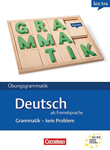 Lextra - Deutsch als Fremdsprache - Grammatik - Kein Problem - A1/A2: Übungsbuch Lextra - Deutsch als Fremdsprache - Grammatik - Kein Problem - A1/A2: Übungsbuch