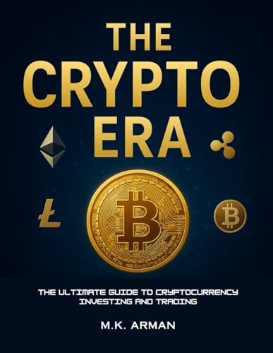 The Crypto Era: The Ultimate Guide to Cryptocurrency Investing and Trading (Trading & Investing Series)