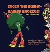Cocco the Bushy-haired Broccoli and other stories 9914407382 Book Cover