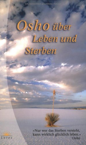 Osho über Leben und Sterben Osho über Leben und Sterben