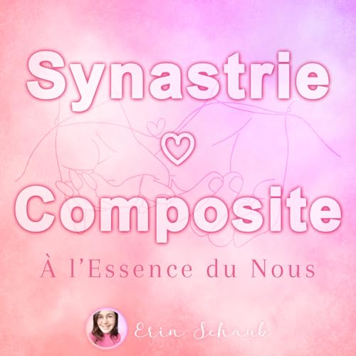 Synastrie et Composite • À l'Essence du Nous cover art