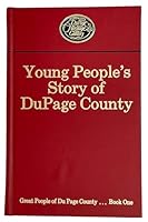 Young people's story of DuPage County (Great people of DuPage) B0006Y1T9G Book Cover