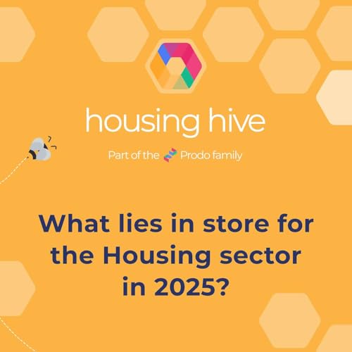 Housing Hive: What lies in store for the Housing sector in 2025?