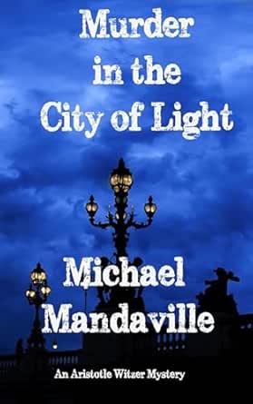 Murder In the City of Light: An Aristotle Witzer Mystery