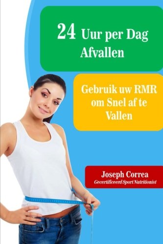 24 Uur per Dag Afvallen: Gebruik uw RMR om Snel af te Vallen