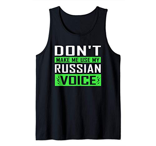 Don't Make Me Use My Russian Voice Russia Half American Root Canotta