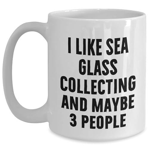 Sea Glass Collecting Gifts for Men and Women, Funny Quote I Like Sea Glass Collecting And Maybe 3 People White Coffee Mug, Graduation Unique Gifts from Friends to Family